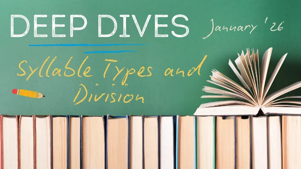 Green chalkboard with text "Deep Dives January '26" and "Syllable Types and Division".