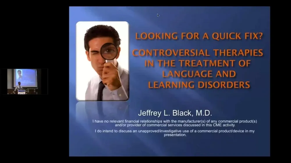 Preview of video titled "Looking for a Quick Fix: Controversial Therapies in the Treatment of Language and Learning Disorders with Dr. Jeffrey Black."