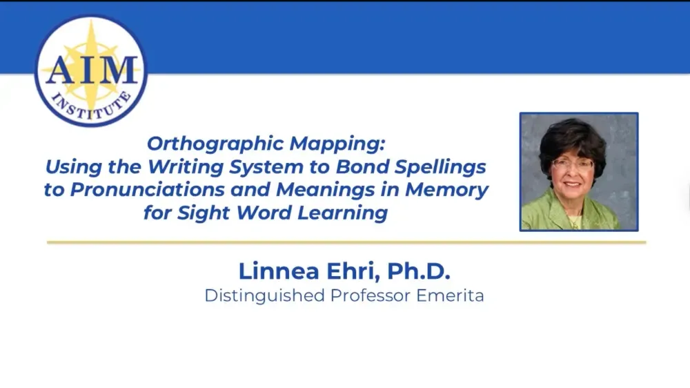 Preview of video titled "Orthographic Mapping: Using the Writing System to Bond Spellings to Pronunciations and Meanings in Memory for Sight Word Learning."