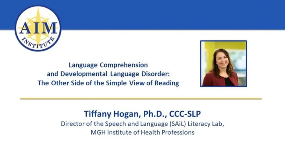 Title slide for presentation on Language Comprehension and Developmental Language Disorder by Tiffany Hogan, Ph.D., CCC-SLP.