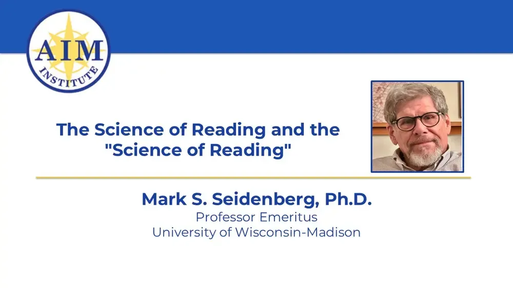 Preview of video titled 'The Science of Reading and the "Science of Reading"' for AIM Institute.
